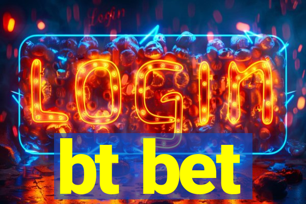 bt bet